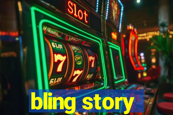 bling story