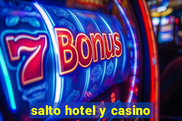 salto hotel y casino