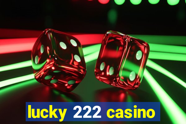 lucky 222 casino