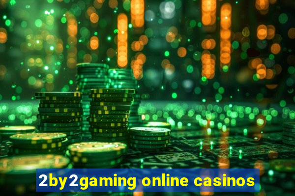 2by2gaming online casinos