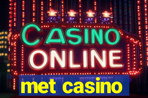 met casino