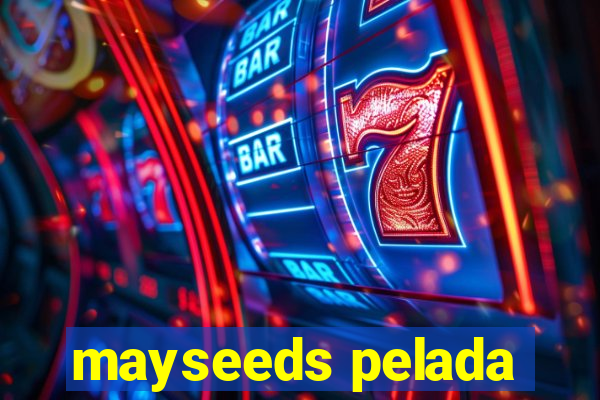 mayseeds pelada