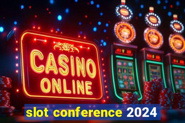 slot conference 2024