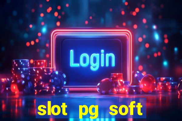 slot pg soft porcentagem gratuitos