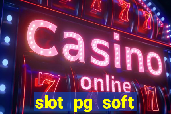 slot pg soft porcentagem gratuitos