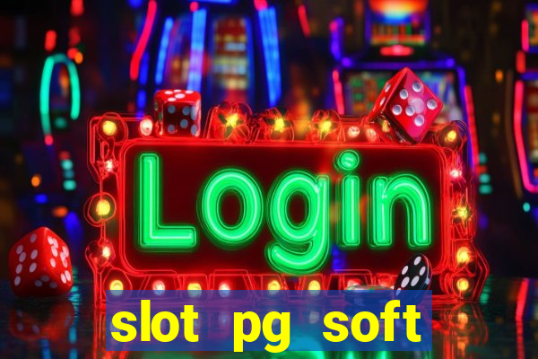 slot pg soft porcentagem gratuitos