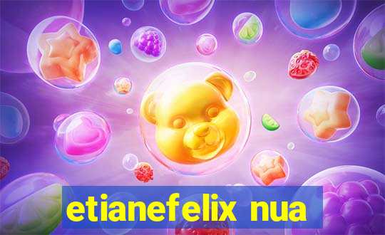 etianefelix nua