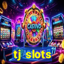 tj slots