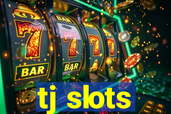 tj slots