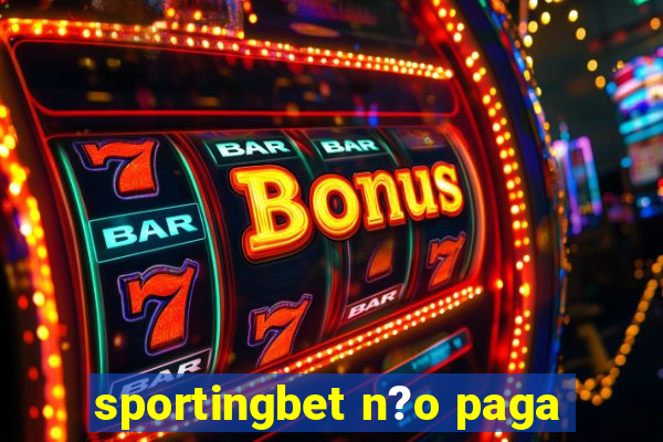 sportingbet n?o paga