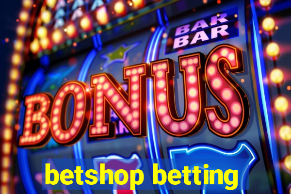 betshop betting