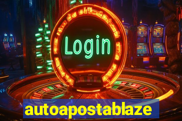 autoapostablaze