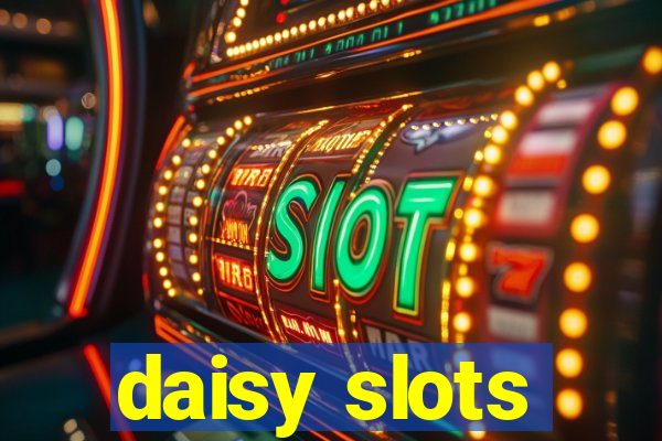 daisy slots