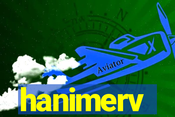 hanimerv