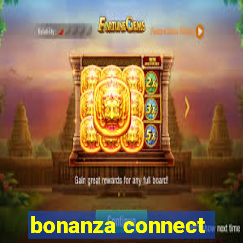 bonanza connect