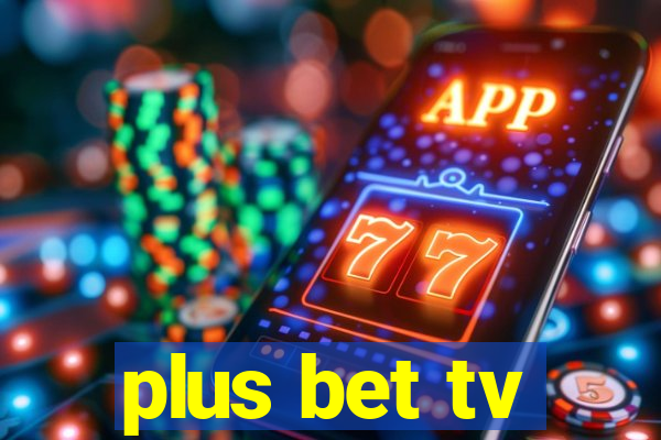 plus bet tv