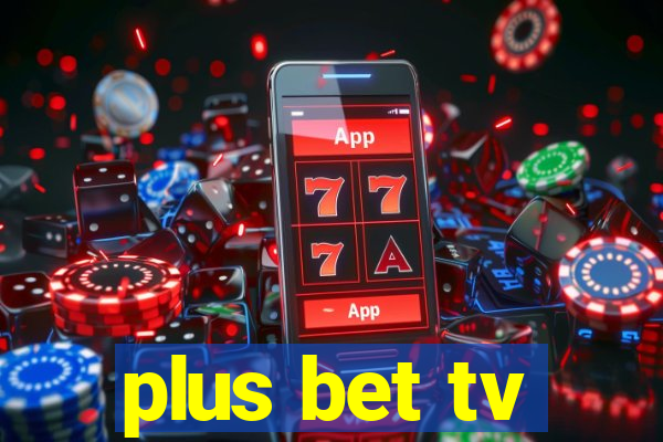 plus bet tv