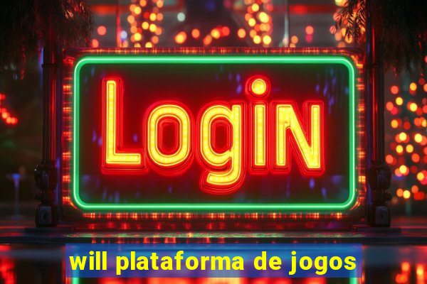 will plataforma de jogos