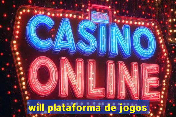 will plataforma de jogos