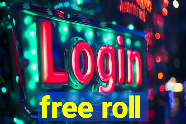 free roll