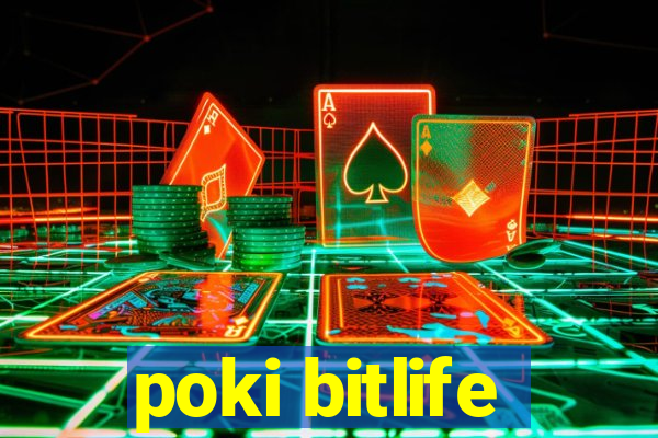 poki bitlife