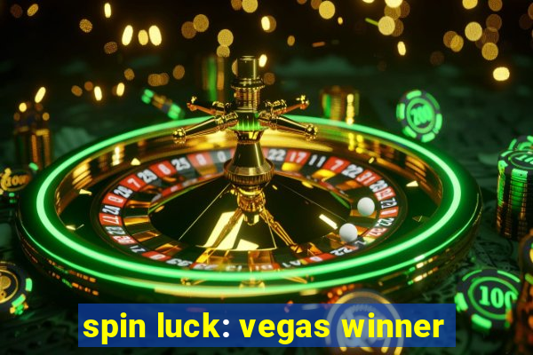 spin luck: vegas winner