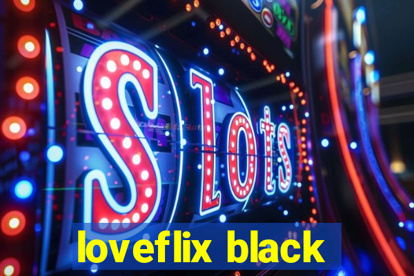 loveflix black