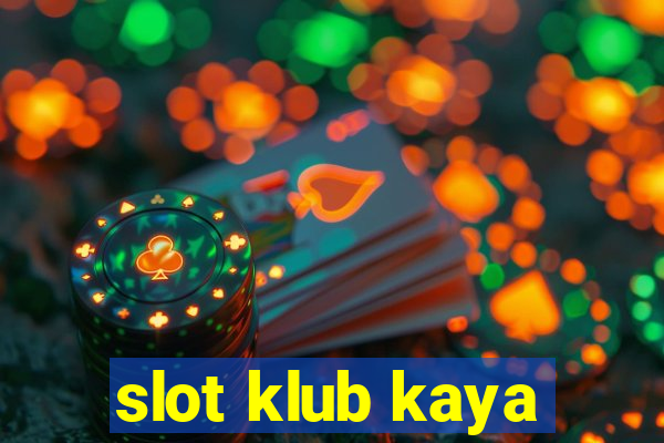 slot klub kaya