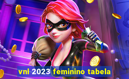 vnl 2023 feminino tabela