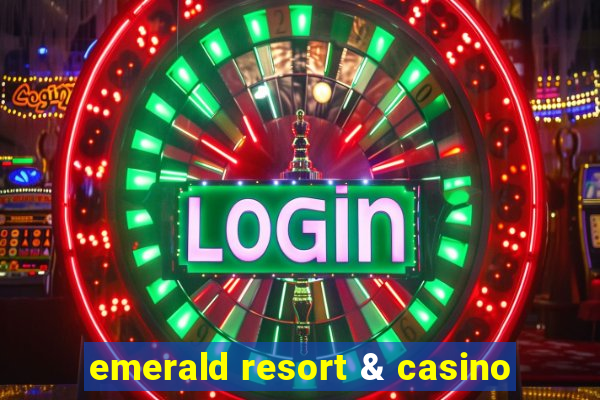 emerald resort & casino