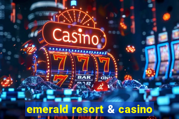 emerald resort & casino