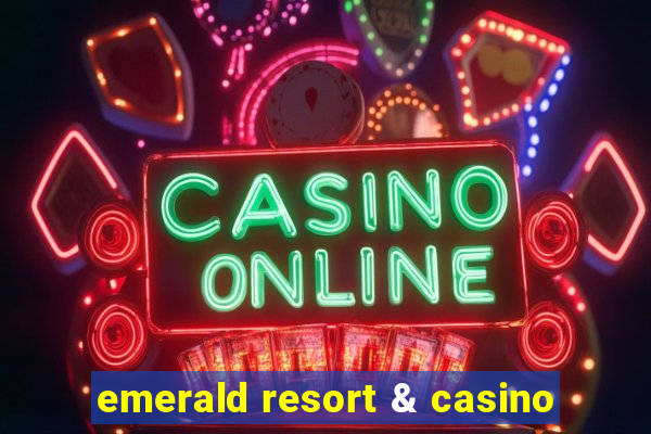 emerald resort & casino