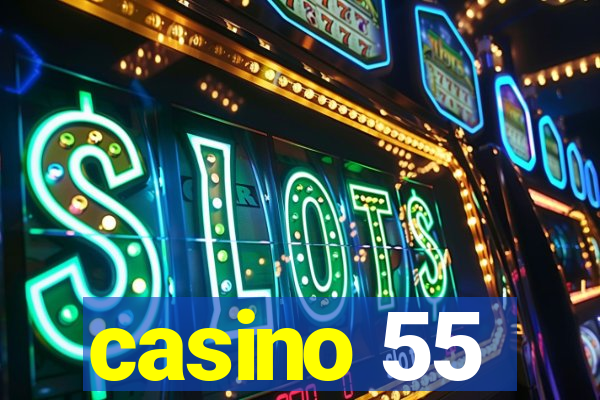 casino 55