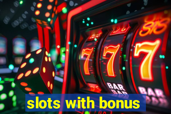 slots with bonus