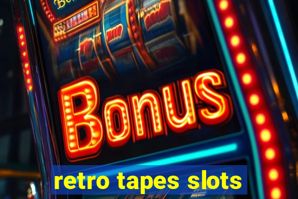 retro tapes slots