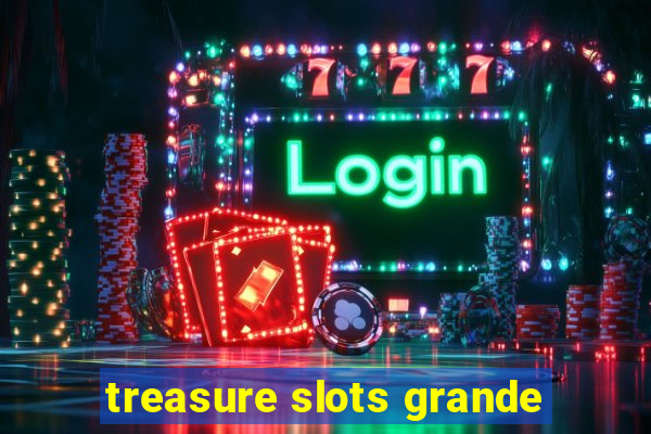 treasure slots grande