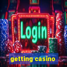 getting casino