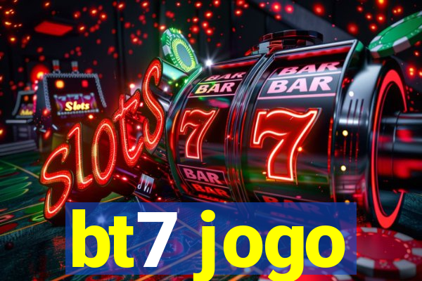 bt7 jogo