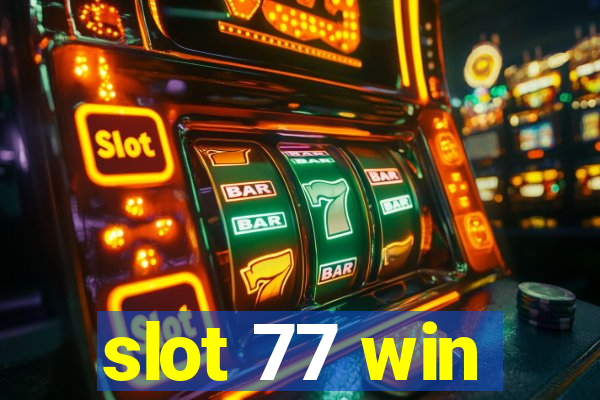 slot 77 win