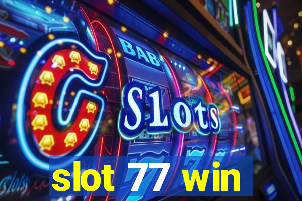 slot 77 win