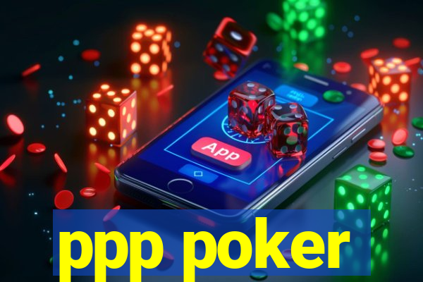 ppp poker