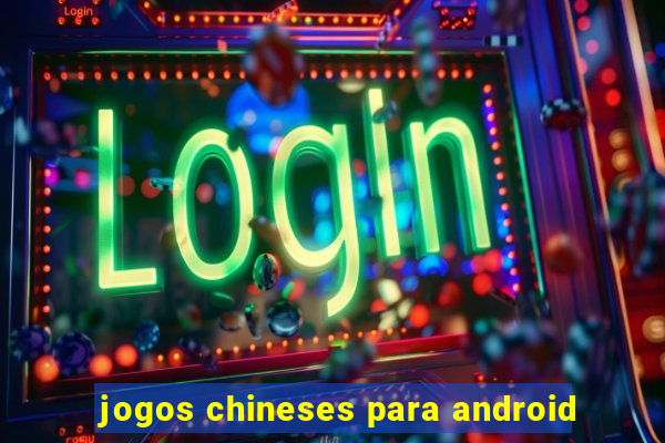 jogos chineses para android