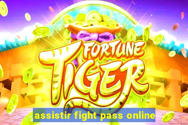 assistir fight pass online