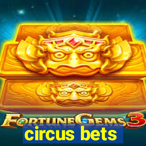 circus bets