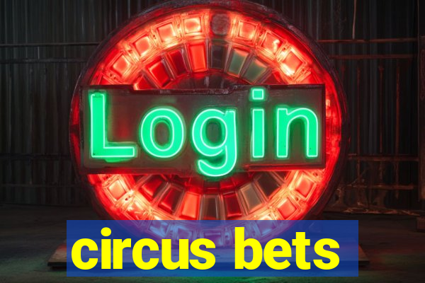 circus bets