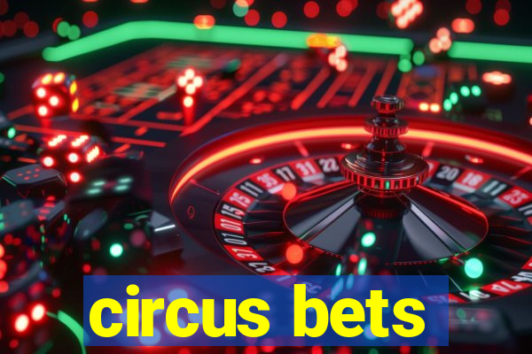 circus bets