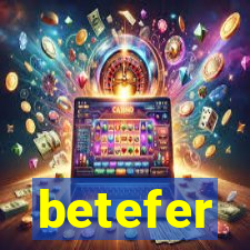 betefer