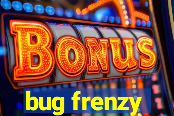 bug frenzy