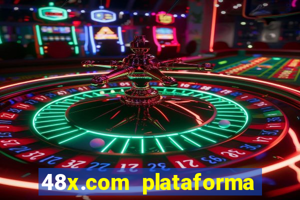 48x.com plataforma de jogos