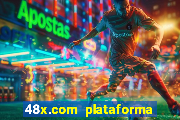 48x.com plataforma de jogos